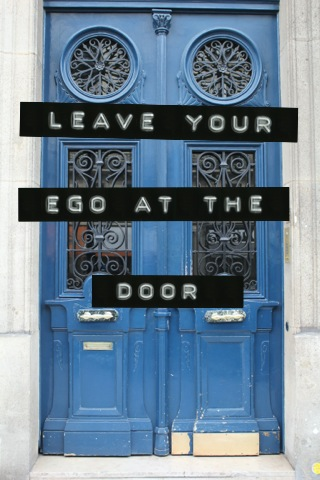 Leave the Ego at the Door 